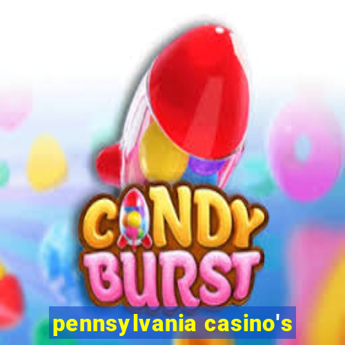 pennsylvania casino's