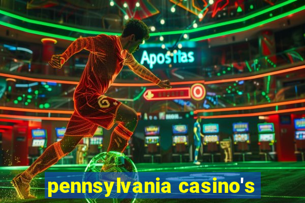 pennsylvania casino's