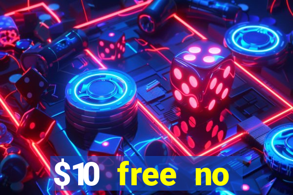 $10 free no deposit casino bonus