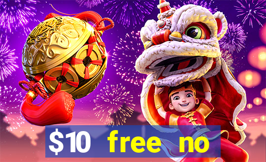 $10 free no deposit casino bonus