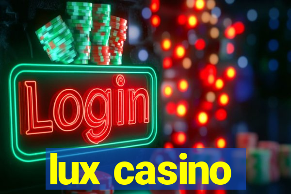 lux casino