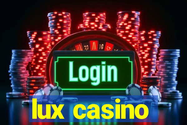 lux casino