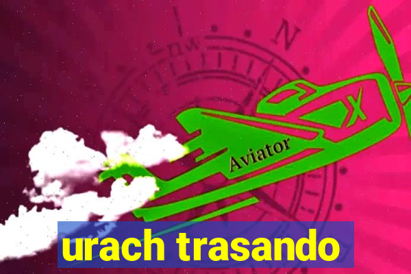 urach trasando