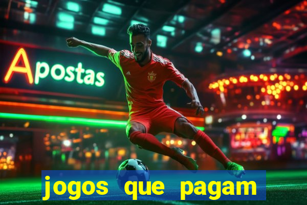 jogos que pagam muito dinheiro