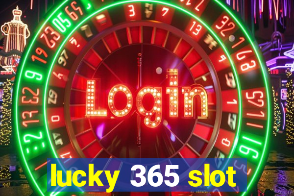 lucky 365 slot