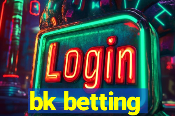 bk betting