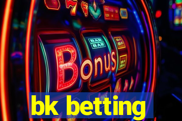 bk betting