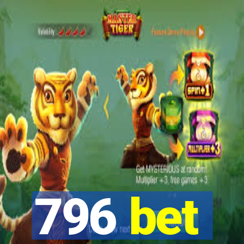 796 bet