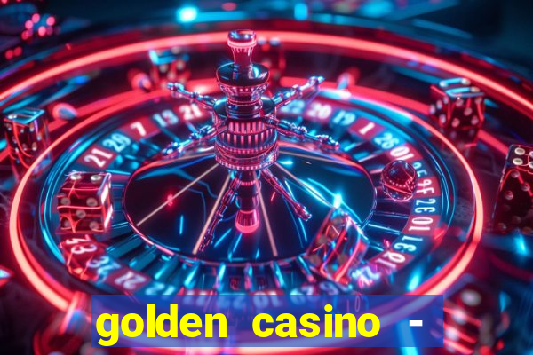 golden casino - slots games