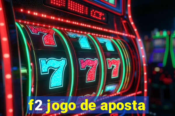 f2 jogo de aposta