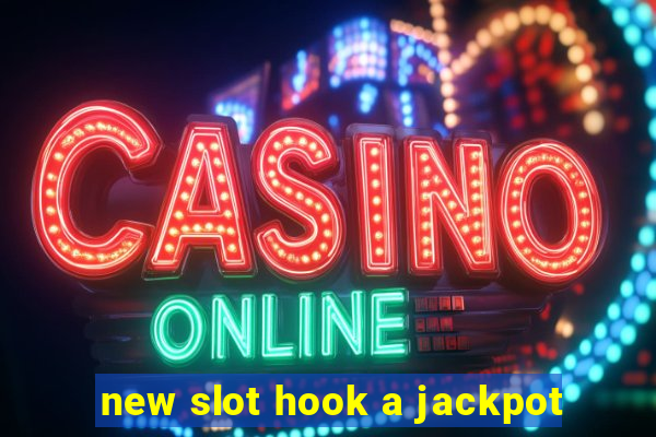 new slot hook a jackpot