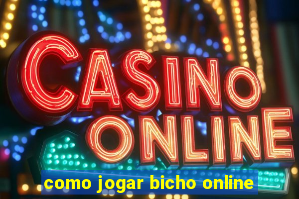 como jogar bicho online