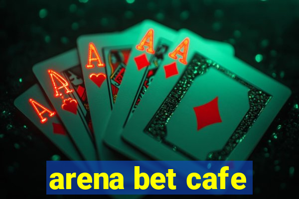 arena bet cafe