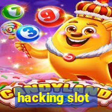 hacking slot