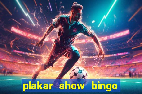 plakar show bingo ao vivo