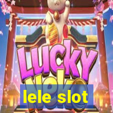 lele slot