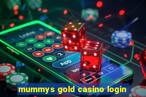 mummys gold casino login