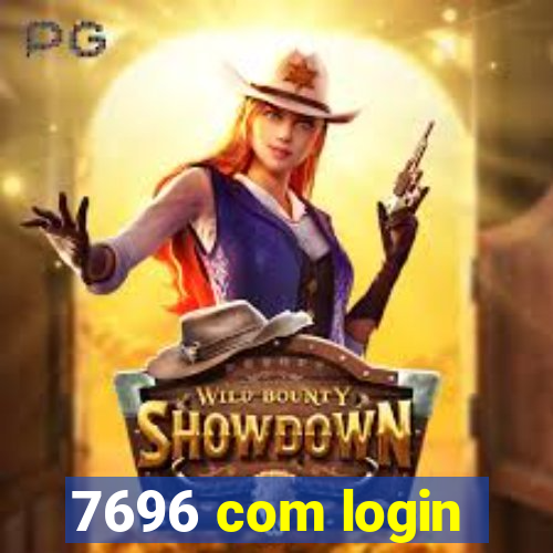 7696 com login