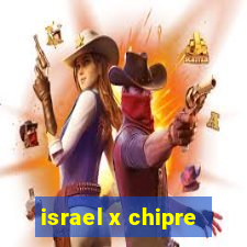 israel x chipre