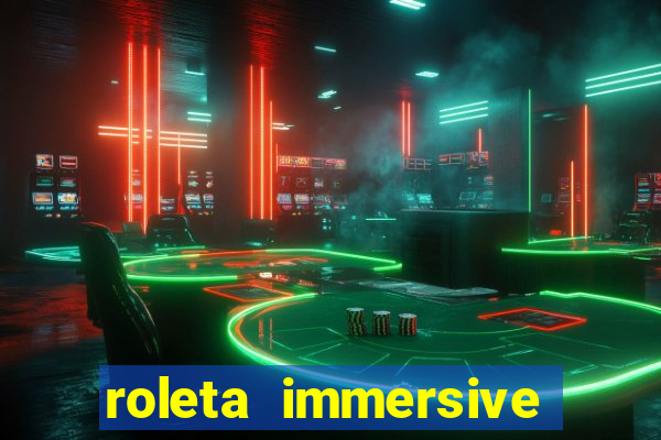 roleta immersive estrela bet