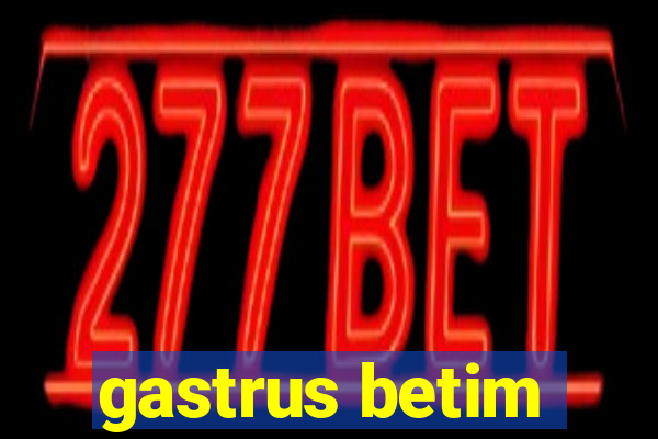 gastrus betim