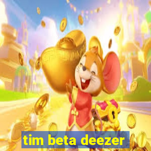 tim beta deezer