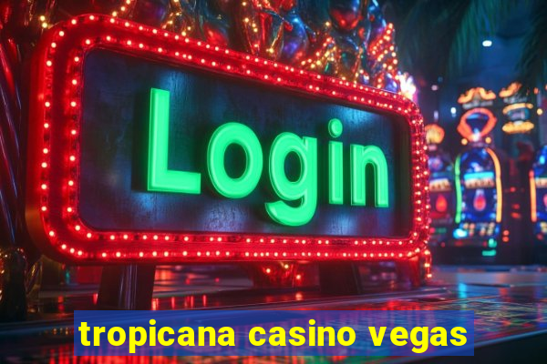 tropicana casino vegas