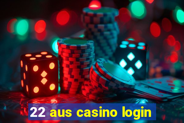 22 aus casino login