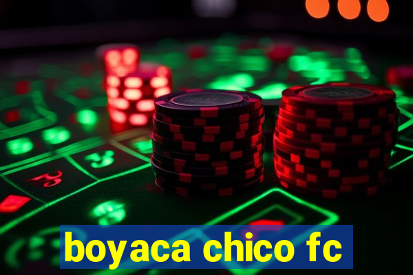 boyaca chico fc