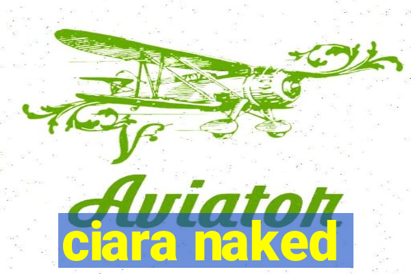 ciara naked