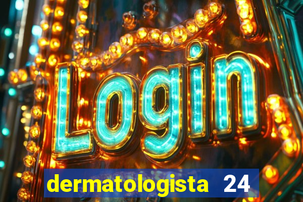 dermatologista 24 horas sp