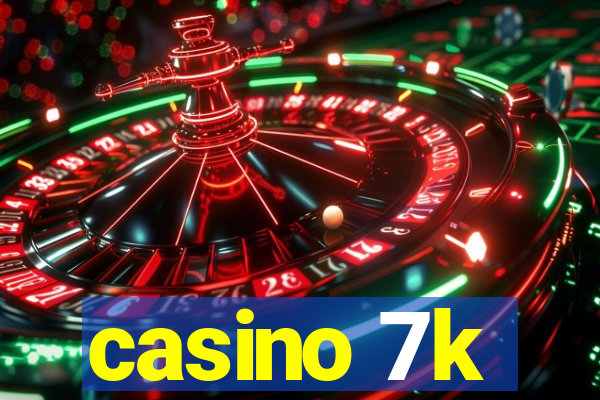 casino 7k