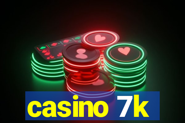 casino 7k