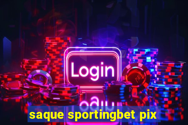 saque sportingbet pix