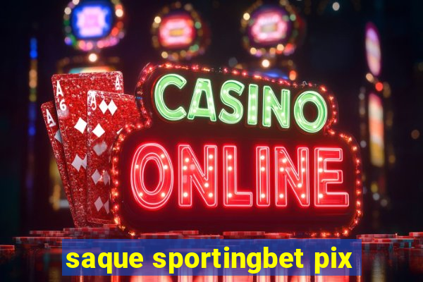 saque sportingbet pix