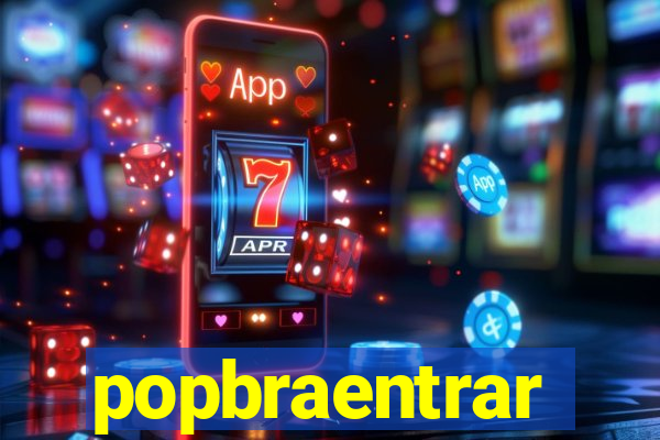 popbraentrar