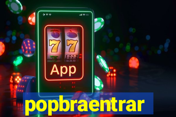 popbraentrar