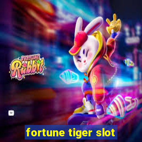 fortune tiger slot