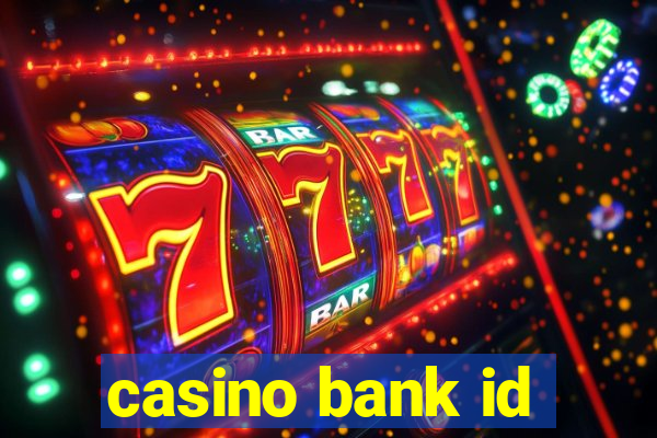 casino bank id