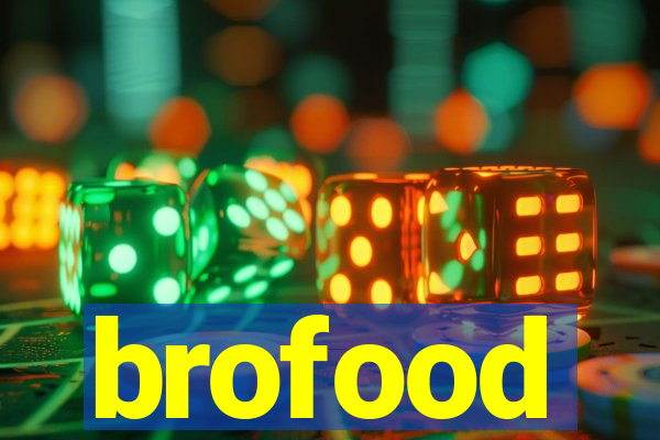 brofood