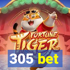 305 bet