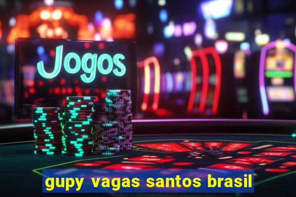 gupy vagas santos brasil