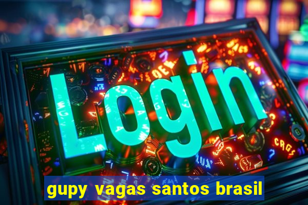 gupy vagas santos brasil