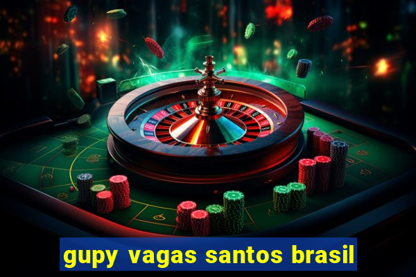 gupy vagas santos brasil