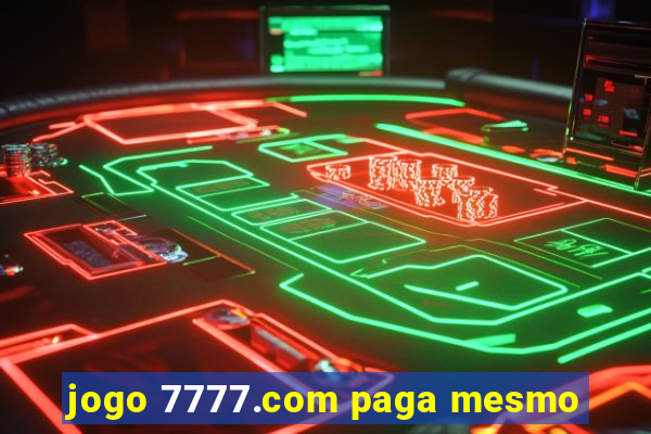 jogo 7777.com paga mesmo