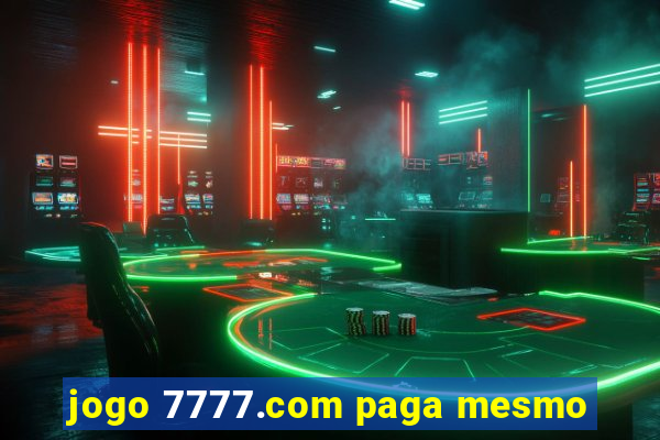 jogo 7777.com paga mesmo