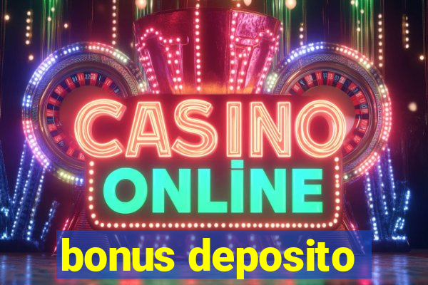 bonus deposito