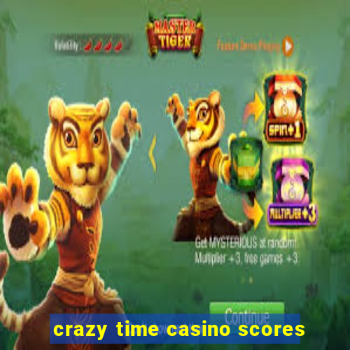 crazy time casino scores