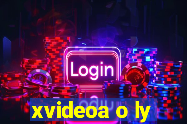 xvideoa o ly