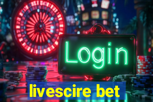 livescire bet